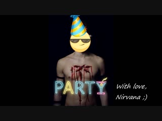 nirvana. birthday. 2 years ))